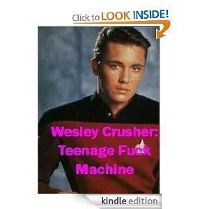 Wesley Crusher: Teenage F#ck Machine by Kitty Glitter | Goodreads