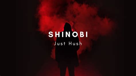 Shinobi - Just Hush(Lyrics) - YouTube