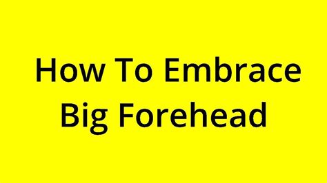 [SOLVED] HOW TO EMBRACE BIG FOREHEAD? - YouTube