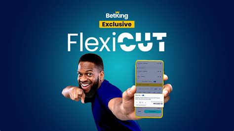 Bet Like a Pro With BetKing: The FlexiCUT Advantage