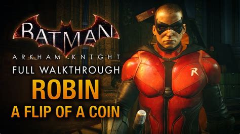 Batman: Arkham Knight - Robin: A Flip of a Coin (Full DLC Walkthrough ...