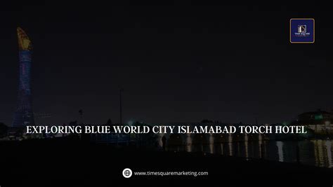 Exploring Blue World City Islamabad Torch Hotel