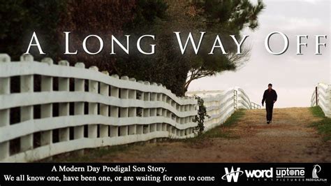 The official trailer to "A Long Way Off," a modern retelling of The Prodigal Son Parable ...