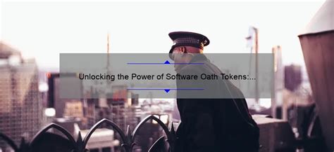 Unlocking the Power of Software Oath Tokens: A Story of Security and ...