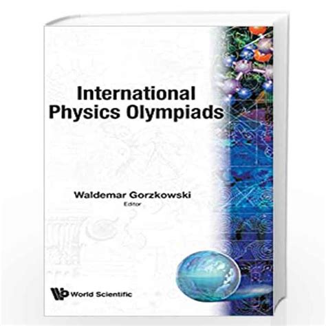 International Physics Olympiads: 001 by Gorzkowski, Waldemar-Buy Online International Physics ...