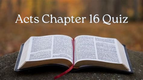 Comprehensive Bible Quiz On Acts Chapter 16 With Answers (Acts 16 Quiz) - Ever Growing Christians