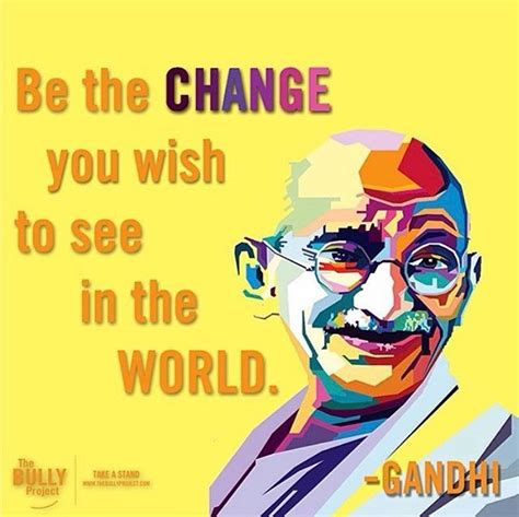 Be the change! #upstander #quotestoliveby #quotes #ghandi #bullying # ...