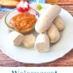 Weisswurst - Traditional German White Sausage - My Dinner