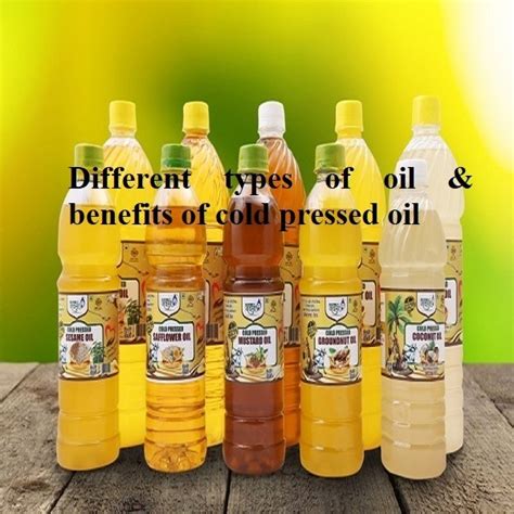 Different Types Of Cold-Pressed Oil & Its Benefits – Navmi Foods