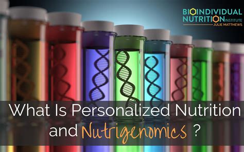 What Is Personalized Nutrition and Nutrigenomics Testing?