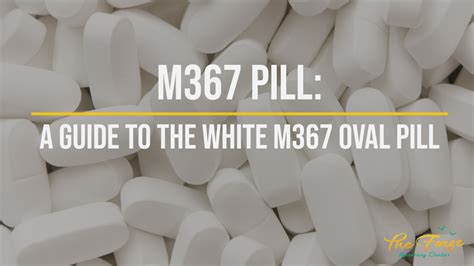 M366 White Pill and M367 White Oval Pill: Dangers of Addiction