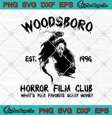 Scream Woodsboro Est 1996 Horror Film Club What's Your Favorite Scary Movie SVG PNG EPS DXF ...