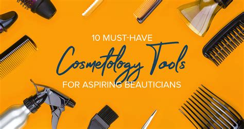 10 Must-Have Cosmetology Tools for Aspiring Beauticians