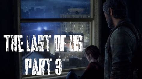 The Last of Us Gameplay - Part 3 - Walkthrough / Playthrough (CAUGHT ...