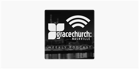 ‎Grace Church Nashville Podcast with Lindell Cooley on Apple Podcasts