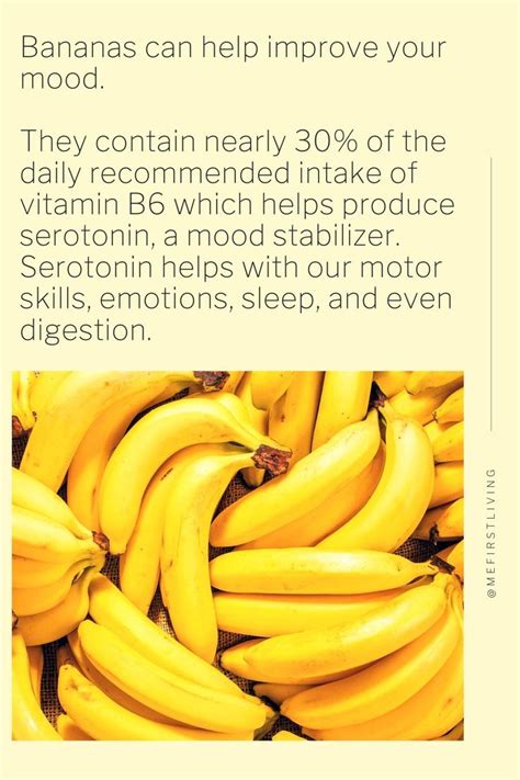 Bananas can help improve your mood. They contain nearly 30% of the daily recommended intake of ...