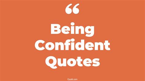 35+ Famous Being Confident Quotes That Will Unlock Your True Potential