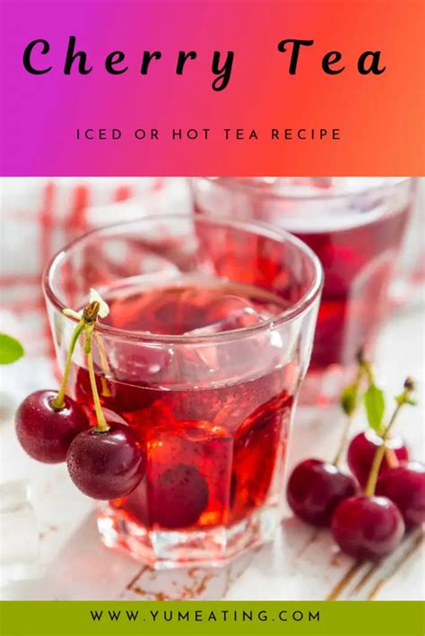 Cherry Tea Recipe (hot or iced) made with fresh cherries – Yum Eating