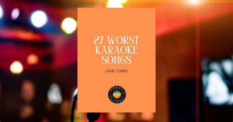 27 Worst Karaoke Songs: Top Fails