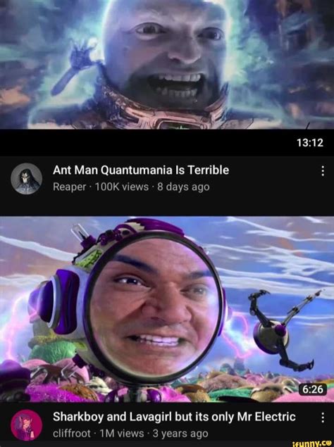 Ant Man Quantumania Is Terrible Reaper 100K views 8 days ago I Sharkboy and Lavagirl but its ...