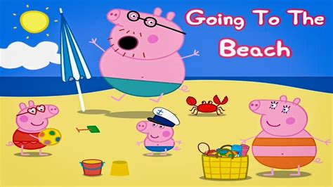 Peppa Pig's Holiday Gameplay: PEPPA PIG Going To The Beach - YouTube