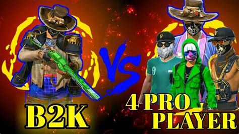 B2K vs 4 pro player। B2K vs 4 pro player custom। B2k free fire। b2k free fire custom। b2k gaming ...