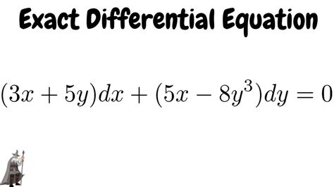 Exact Differential Equation (3x + 5y)dx + (5x - 8y^3)dy = 0 - YouTube