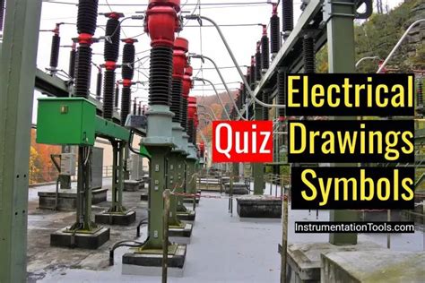 264 Quiz on Electrical Drawings and Symbols - Questions & Answers