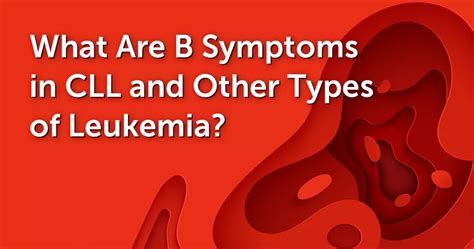 What Are B Symptoms in CLL and Other Types of Leukemia? | MyLeukemiaTeam
