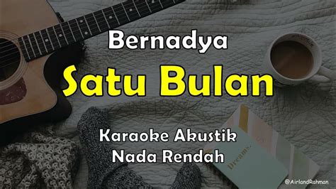 Satu Bulan - Bernadya (Karaoke Akustik) Low Key - YouTube