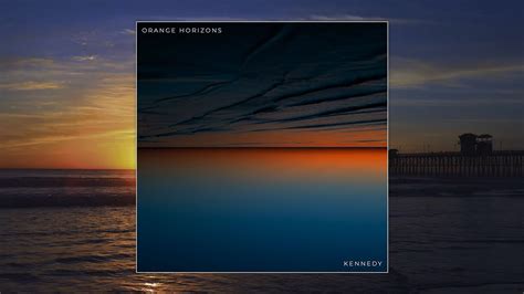 Kennedy - Orange Horizons (Official Audio) - YouTube