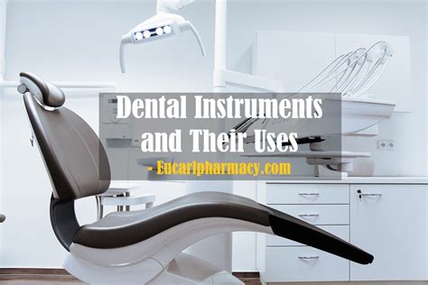 Dental Instruments and Their Uses