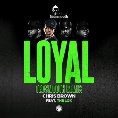 Chris Brown – Loyal (Tedsmooth Remix) Lyrics | Genius Lyrics