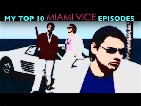 My Top 10 Favorite Miami Vice Episodes - YouTube
