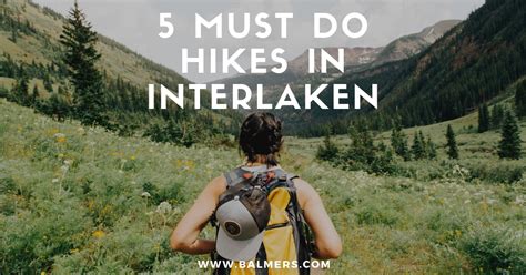 5 must do hikes in Interlaken - beautiful hikes in Switzerland