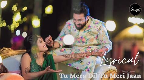 Lyrical "Tu Mera Dil Tu Meri Jaan" Sachet Tandon | Love Status - YouTube