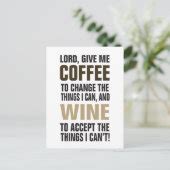 Lord Give Me Coffee and Wine! Postcard | Zazzle