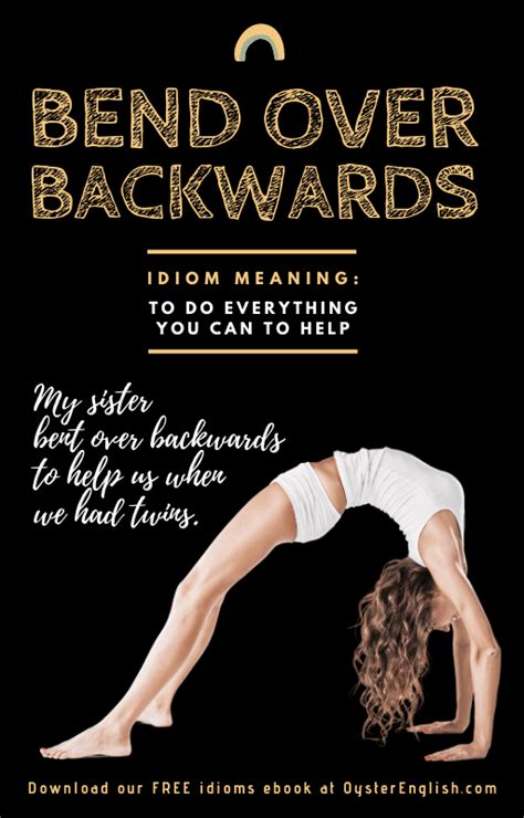 Idiom: Bend over backwards (meaning and examples)