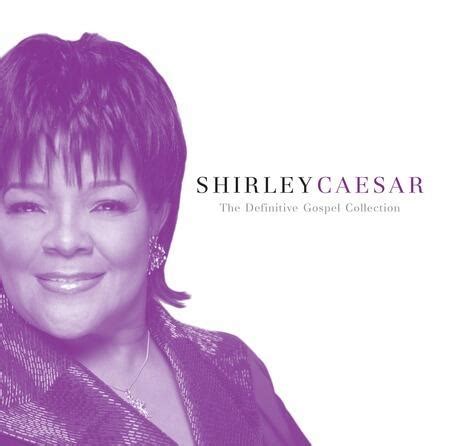 Shirley Caesar - The Definitive Gospel Collection: Shirley Caesar | iHeart