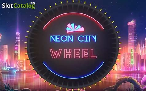 Neon City Wheel Game ᐈ Free demo game!
