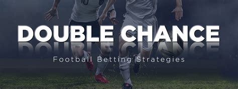 Double Chance Football Betting Strategies