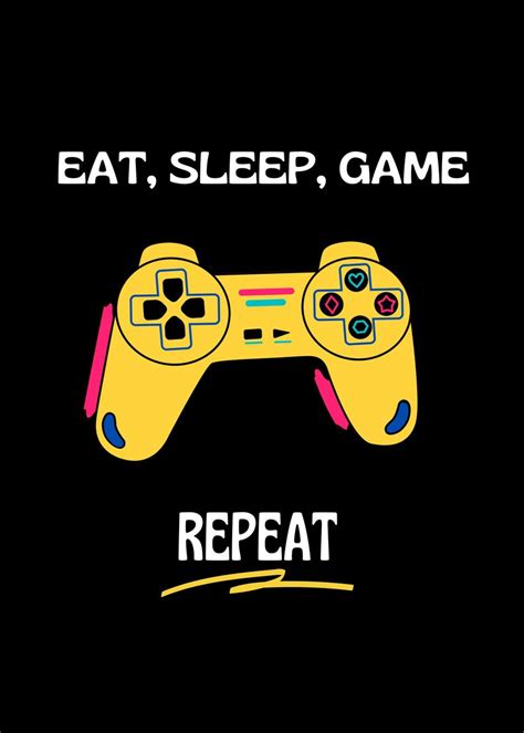 'Eat Sleep Game Repeat' Poster by teehowa timlset | Displate