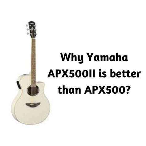 Yamaha APX500 Vs APX500II | Yamaha, Thin body, Entry level