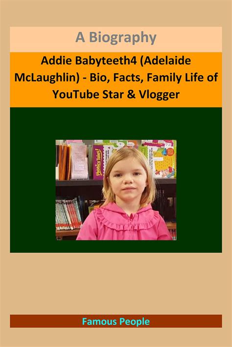 Addie Babyteeth4 (Adelaide McLaughlin) - Bio, Facts, Family Life of YouTube Star & Vlogger: A ...