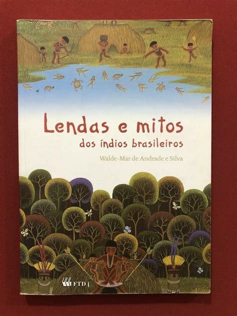 Livro - Lendas E Mitos Dos Índios Brasileiros - Ed. FTD