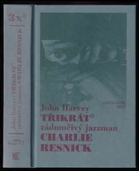 📗 Třikrát zádumčivý jazzman Charlie Resnick | John Harvey 1999