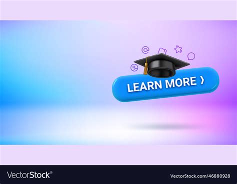 Learn more button with gratuation cap 3d banner Vector Image