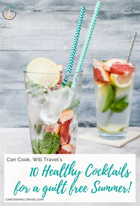 10 Healthy Cocktails to Enjoy Guilt-Free This Summer! - Can Cook, Will ...