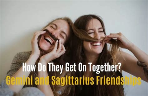 A Magnificent Gemini And Sagittarius Friendship | Zodiac Enthusiasts