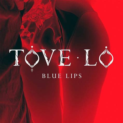 Tove Lo - Blue Lips (Lady Wood Part 2) | Blue lips, Tove lo album, Tove lo cool girl